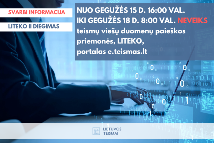 LAIKINAI NEVEIKS TEISMŲ INFORMACINĖS SISTEMOS